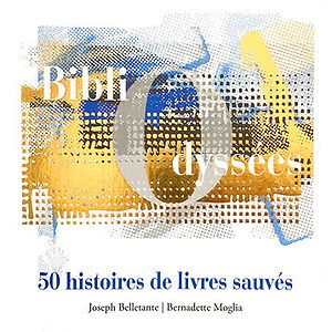 Bibliodyssées, 50 histoires de livres sauvés