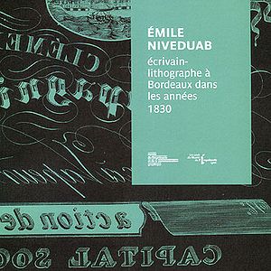 Émile Niveduab, écrivain-lithographe à Bordeaux