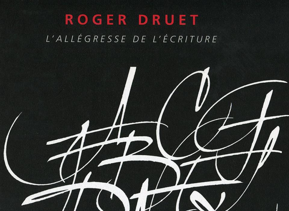 Roger Druet, l’allégresse de l’écriture